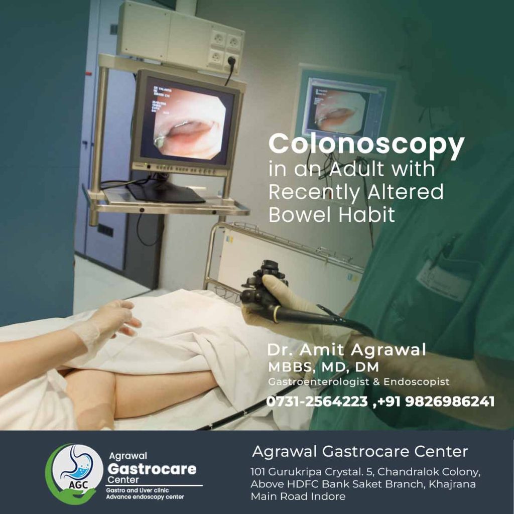 Colonoscopy in an Adult with Recently Altered Bowel Habit - Agrawal Gastrocare Center Indore